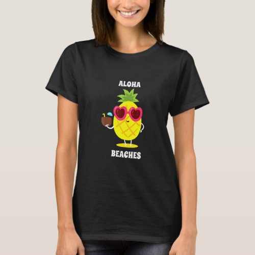 Aloha Beaches Coconut Pineapple Hawaii Vacation  T_Shirt