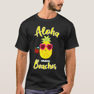 Aloha Beaches Fun Party For Women T-Shirt