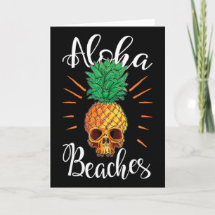 Aloha Beaches Hawaii Pineapple Skull Vacation Shir Card