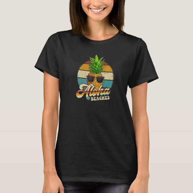 Aloha Beaches Pineapple Sunglasses Aloha Hawaii Ha T-Shirt (Front)