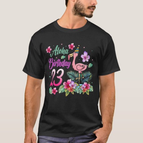 Aloha Birthday 23 Flamingo Bird 23rd Birthday Flow T_Shirt