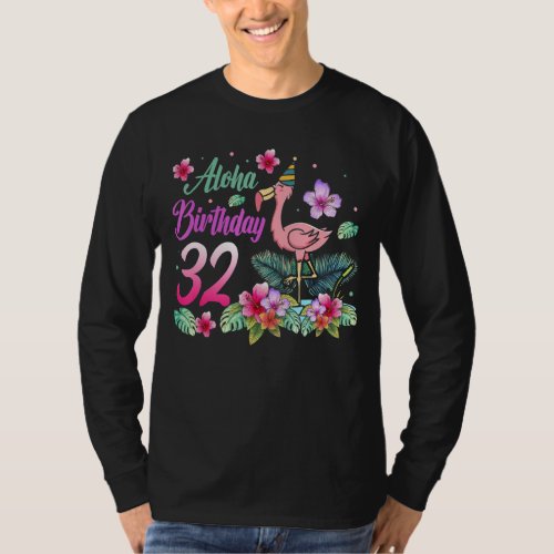 Aloha Birthday 32 Flamingo Bird 32nd Birthday Flow T_Shirt