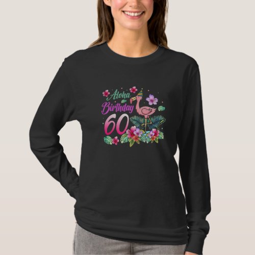 Aloha Birthday 60 Flamingo Bird 60th Birthday Flow T_Shirt