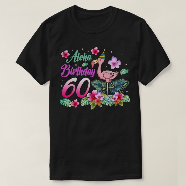 Aloha Birthday 60 Flamingo Bird 60th Birthday  T-Shirt (Design Front)