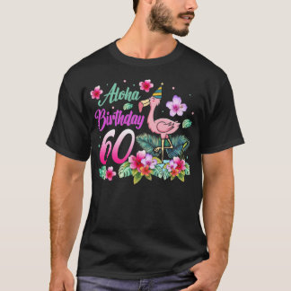 Aloha Birthday 60 Flamingo Bird 60th Birthday T-Shirt