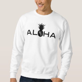 Aloha Crewneck Sweatshirt by HawaiiUnchained at Zazzle