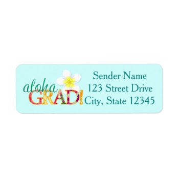 Aloha Grad! Hawaiian Luau Graduation Address Label by SweetPeaCards at Zazzle