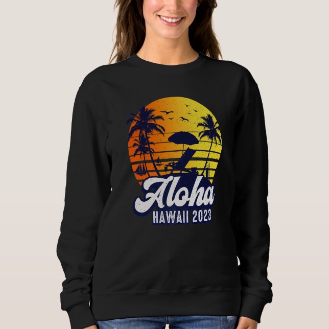 Aloha Hawaii 2023 Hawaiian Sunset Beach Retro Prem Sweatshirt (Front)
