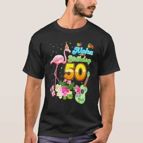 Aloha Hawaii 50th Birthday 50 Years Old Flamingo H T_Shirt