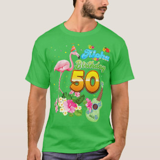 Aloha Hawaii 50th Birthday 50 Years Old Flamingo H T-Shirt