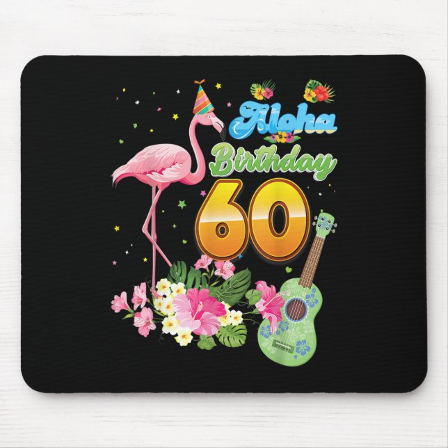 Aloha Hawaii 60th Birthday 60 Years Old Flamingo H Mouse Pad (Front)