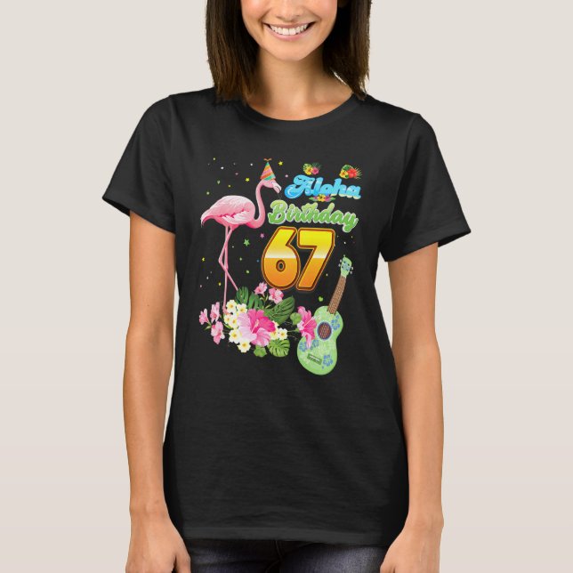 Aloha Hawaii 67th Birthday 67 Years Old Flamingo H T-Shirt (Front)