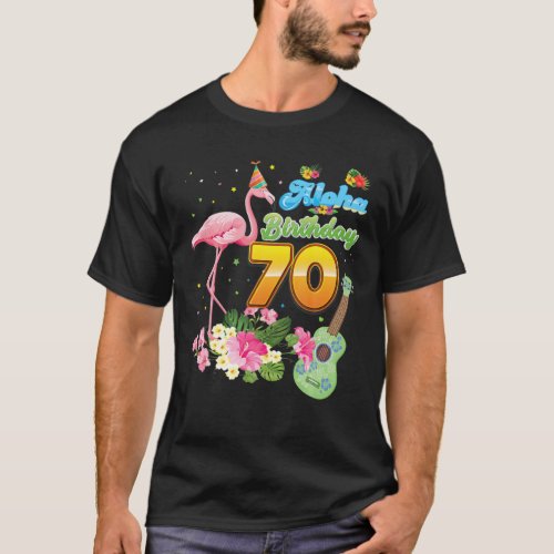 Aloha Hawaii 70Th Birthday 70 Years Old Flamingo H T_Shirt
