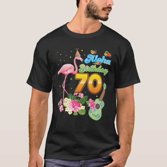 Aloha Hawaii 70Th Birthday 70 Years Old Flamingo H T-Shirt (Front)
