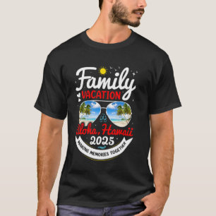 Aloha, Hawaii Family Vacation Aloha, Hawaii 2025 B T-Shirt