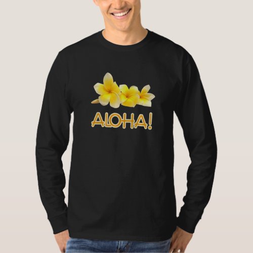 Aloha Hawaii From The Island  Frangipani Flower Su T_Shirt