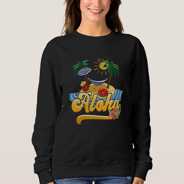 Aloha Hawaii Hawaiian Island Palm Trees Beach Vaca Sweatshirt (Front)