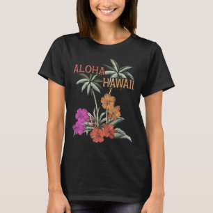 Aloha Hawaii Luau Hawaiian Hibiscus Flowers Vacati T-Shirt