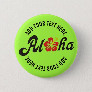 Aloha Hibiscus - Flat Hawaii Design   Your Ideas Pinback Button by SpiritEnergyToGo at Zazzle