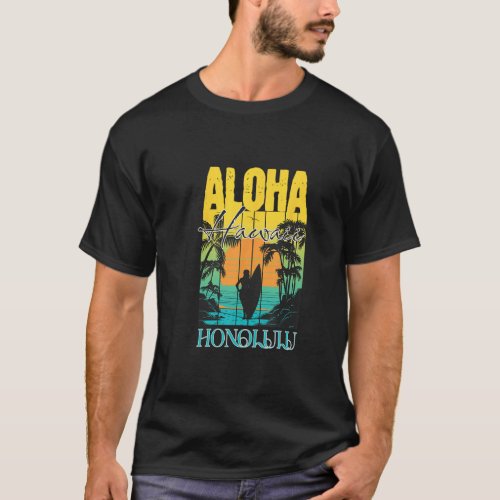 Aloha Honolulu Oahu Hawaii Surfer Sunset Waikiki B T_Shirt
