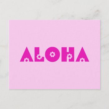 Aloha In Pink Postcard by designs4you at Zazzle