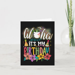 Aloha It Is My Birthday Hawaiian Aloha Beaches Haw Card