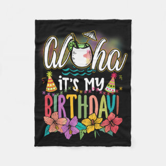 Aloha It Is My Birthday Hawaiian Aloha Beaches Haw Fleece Blanket