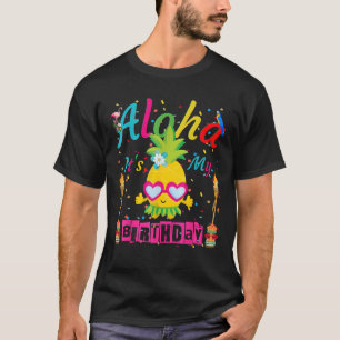 Aloha It s My Birthday Hawaii Girl Women s Pineapp T-Shirt