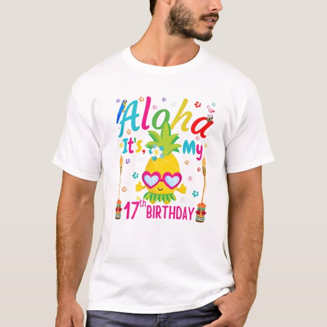 Aloha It's My 17Th Birthday Floral Hawaii Tropical T-Shirt (Front)