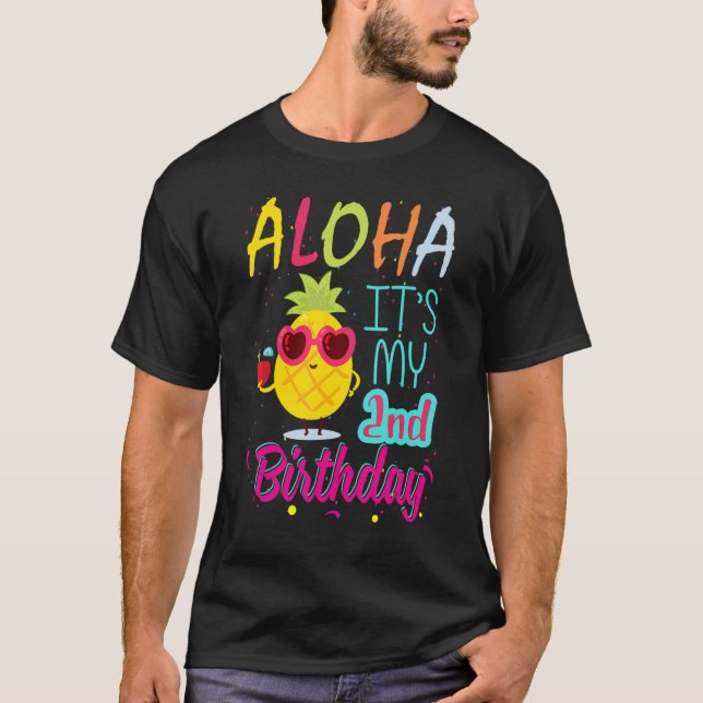Aloha It's My 2nd Birthday Hawaiian 2 Years Toddle T-Shirt (Front)