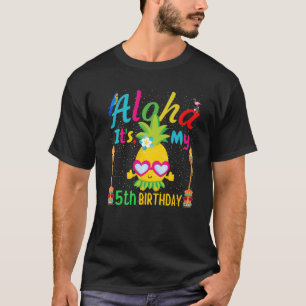Aloha It's My 5Th Birthday Hawaii Fifth Girls Luau T-Shirt