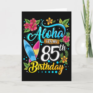 Aloha It's My 85th Birthday Surfing Hawaii Beach H Card