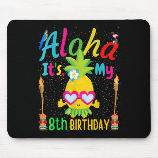 Aloha It's My 8th Birthday Hawaii Pineapple Spa Gi Mouse Pad