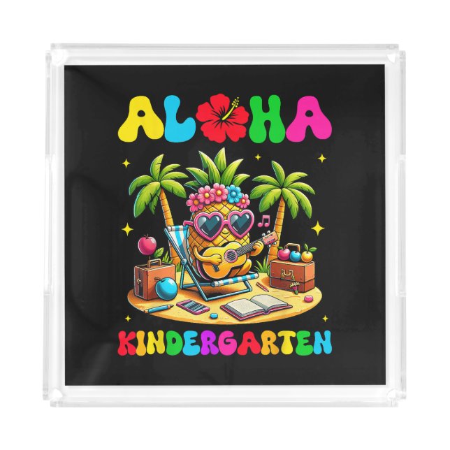 Aloha Kindergarten Pineapple Hawaii Back to School Acrylic Tray (Front)