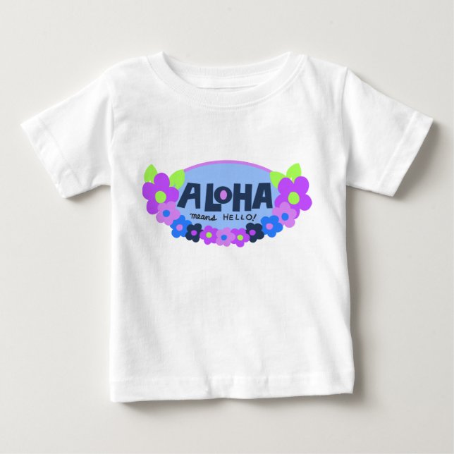 Aloha Means Hello Hawaiian Floral Baby T-Shirt (Front)