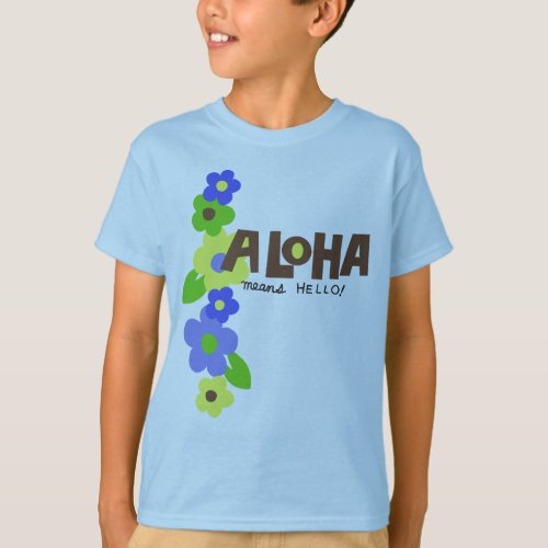 Aloha Means Hello Hawaiian Floral T_Shirt