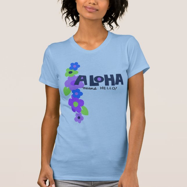 Aloha Means Hello Ladies T-Shirt (Front)