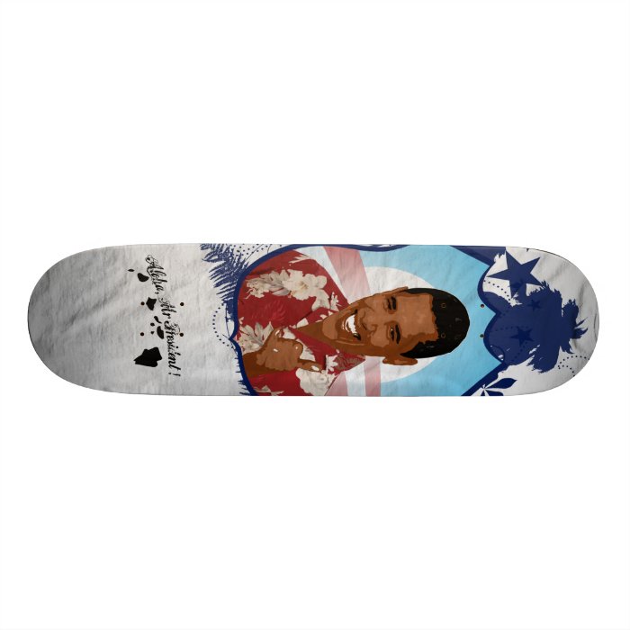 Aloha Mr President   Obama deck Skateboards