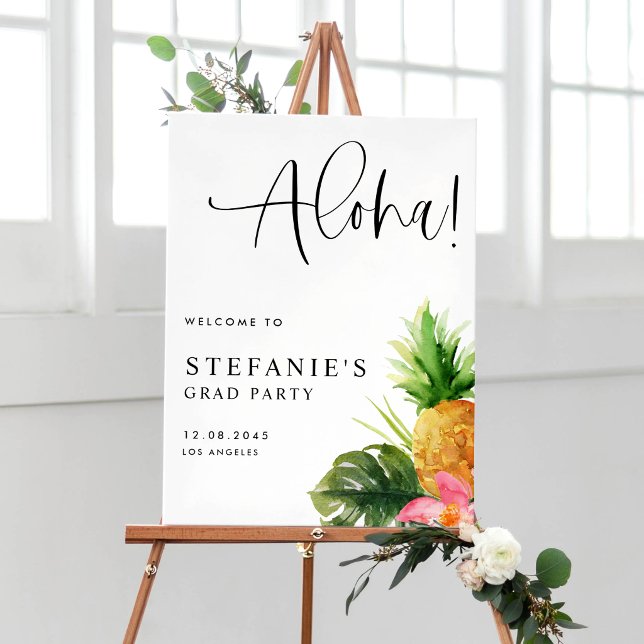 Aloha Pineapple Tropical Graduation Party Welcome Poster (Aloha grad! Tropical graduation party sign featuring watercolor pineapple, flowers and greenery.)