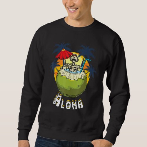 Aloha Retro Hawaii Summer Vintage Drink Skeleton P Sweatshirt