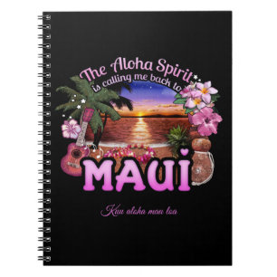 Aloha Spirit calling me back to Maui Notebook