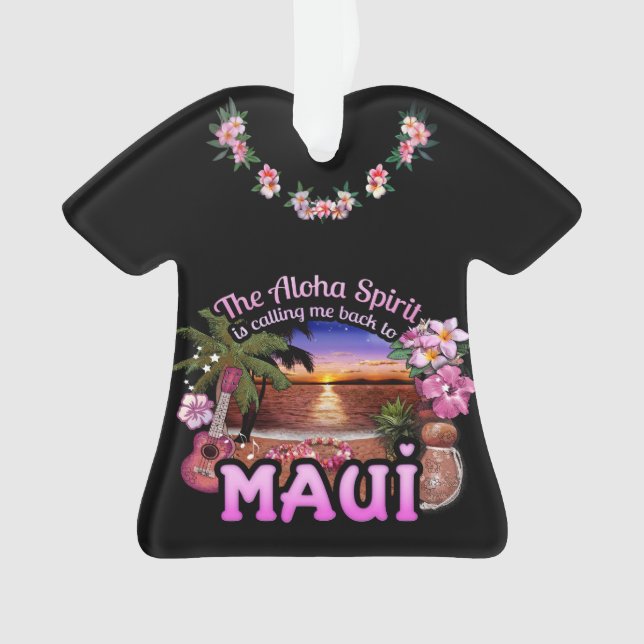 Aloha Spirit calling me back to Maui Ornament (Front)