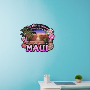 Aloha Spirit calling me back to Maui Wall Decal