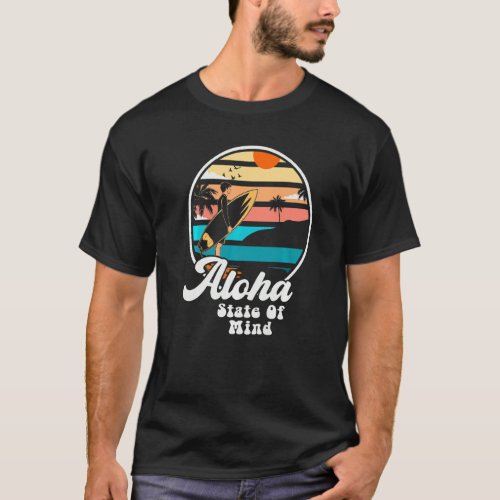 Aloha State Of Mind Hawaii Love To Surf T_Shirt
