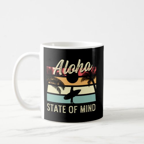Aloha State Of Mind Tourist Coffee Mug