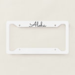 Aloha Tropical Black White Custom Colors 2022 License Plate Frame<br><div class="desc">Designed with text template for "Aloha" in white background. You may change the background color as you like.</div>