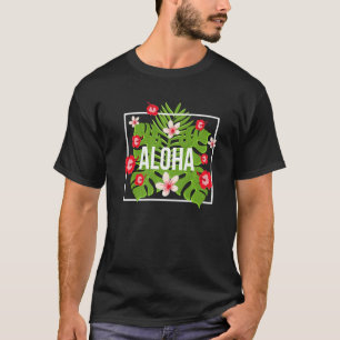 Aloha Tropical Flowers   T-Shirt