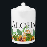 Aloha Tropical Flowers  Teapot<br><div class="desc">Island themed teapot with watercolor tropical flowers and "Aloha" inviting text</div>