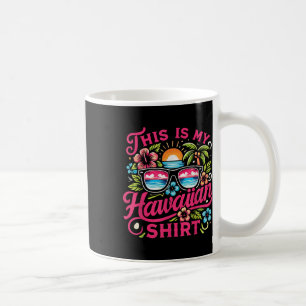 Aloha Tropical This Is My Hawaiian Summer Vacation Coffee Mug