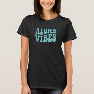 Aloha Vibes Hawaii Hawaiian Island 80s Retro Beach T-Shirt